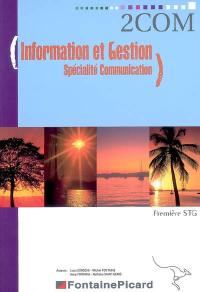 Information et gestion, spécialité communication : première STG : livre de l'élève