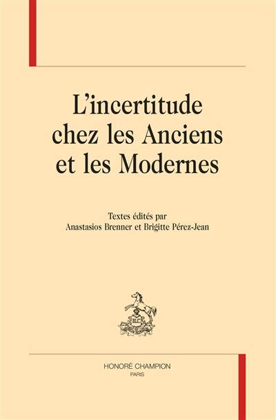 L'incertitude chez les anciens et les modernes