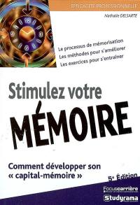 Stimulez votre mémoire : comment développer son capital mémoire