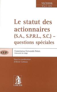 Le statut des actionnaires (SA, SPRL, SC), questions spéciales