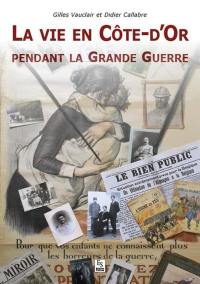 La vie en Côte-d'Or pendant la Grande Guerre