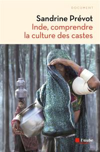 Inde : comprendre la culture des castes