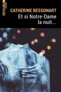 Et si Notre-Dame la nuit...