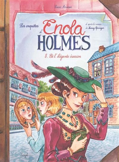 Les enquêtes d'Enola Holmes. Vol. 8. Enola Holmes et l'élégante évasion