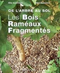 De l'arbre au sol, les bois raméaux fragmentés