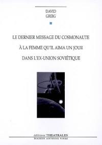 Le dernier message du cosmonaute à la femme qu'il aima un jour dans l'ex-Union soviétique