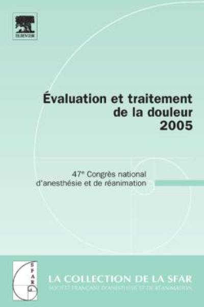 Evaluation et traitement de la douleur : SFAR 2005