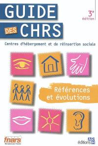 Guide des CHRS : centres d'hébergement et de réinsertion sociale : références et évolutions