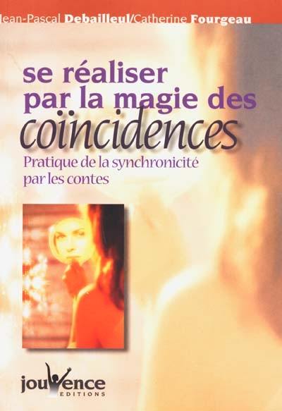 Se réaliser par la magie des coïncidences : pratique de la synchronicité par les contes