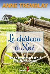 Le château à Noé. Vol. 2