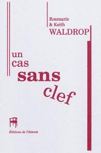 Un cas sans clef