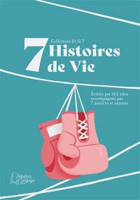 Et si ? : romans collectifs : 2023. 7 histoires de vie : écrites par 162 ados accompagnés par 7 autrices et auteurs