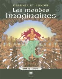 Dessiner et peindre les mondes imaginaires