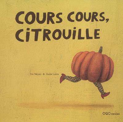 Cours cours, citrouille