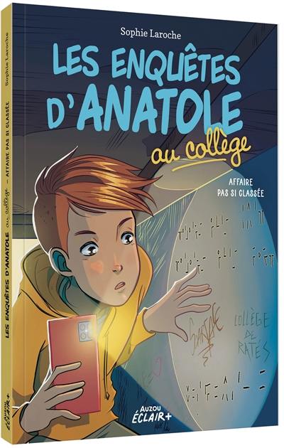 Les enquêtes d'Anatole au collège. Affaire pas si classée