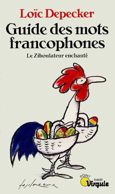 Guide des mots francophones : le ziboulateur enchanté