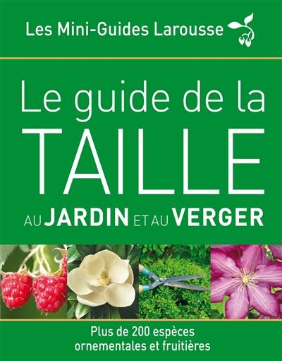 Le guide la taille au jardin et au verger