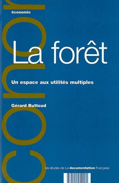 La forêt : un espace aux utilités multiples