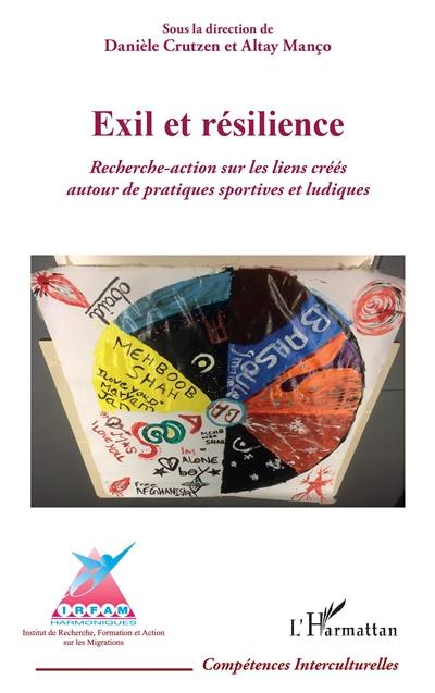 Exil et résilience : recherche-action sur les liens créés autour de pratiques sportives et ludiques