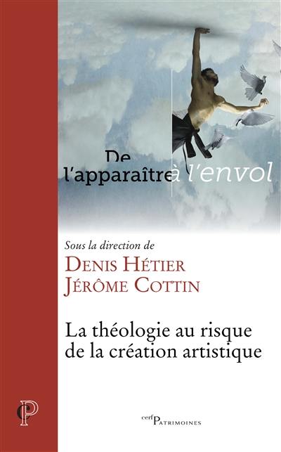 La théologie au risque de la création artistique : de l'apparaître à l'envol