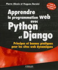 Apprendre la programmation Web avec Python et Django : principes et bonnes pratiques pour les sites Web dynamiques