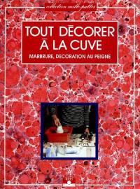 Tout décorer à la cuve : marbrure, décoration au peigne