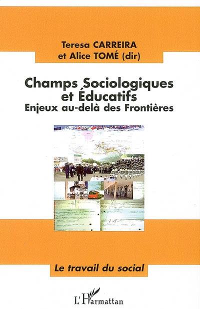 Champs sociologiques et éducatifs : enjeux au-delà des frontières