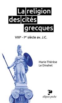 La religion des cités grecques : VIIIe-Ier siècle av. J.-C.