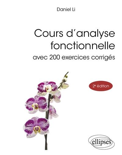 Cours d'analyse fonctionnelle : avec 200 exercices corrigés