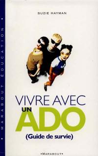 Vivre avec un ado : un guide de survie