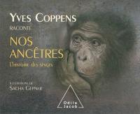 Yves Coppens raconte nos ancêtres. L'histoire des singes