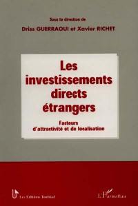 Les investissements directs étrangers : facteurs d'attractivité et de localisation