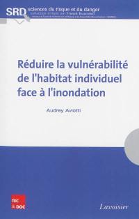 Réduire la vulnérabilité de l'habitat individuel face à l'inondation