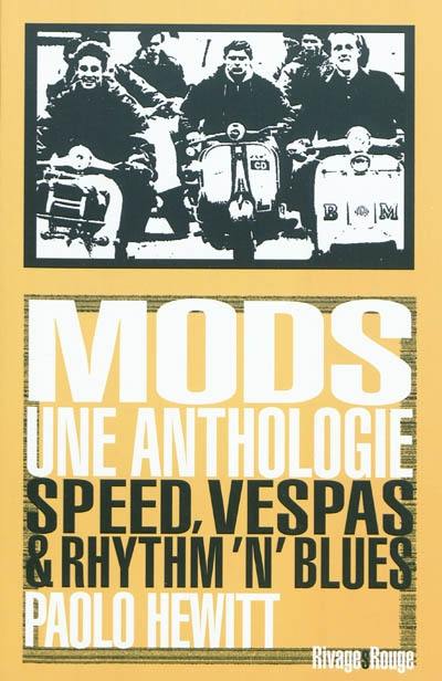 Mods, une anthologie : speed, vespas & rythm' n' blues