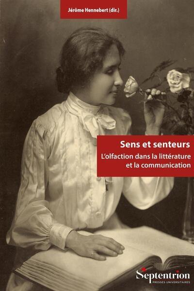 Sens et senteurs : l'olfaction dans la littérature et la communication