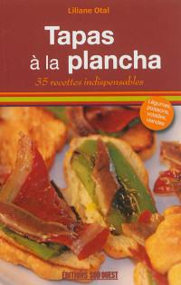 Les tapas à la plancha : l'apéro festif ! : 35 recettes indispensables