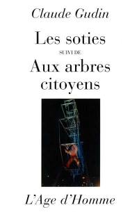 Les soties. Aux arbres citoyens