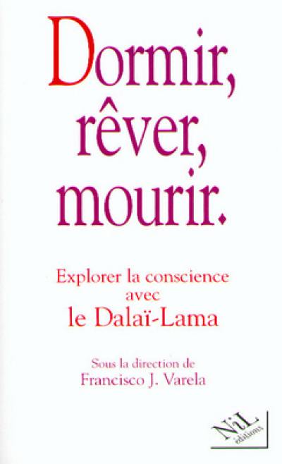 Dormir, rêver, mourir : explorer la conscience avec le dalaï-lama