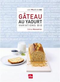 Gâteau au yaourt : variations bio