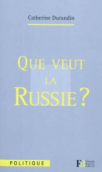 Que veut la Russie ?