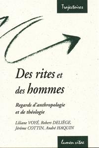 Des rites et des hommes : regards d'anthropologie et de théologie : conférences de la Fondation Sedes Sapientiae et de la Faculté de théologie de l'Université catholique de Louvain UCL, février-mars 2002