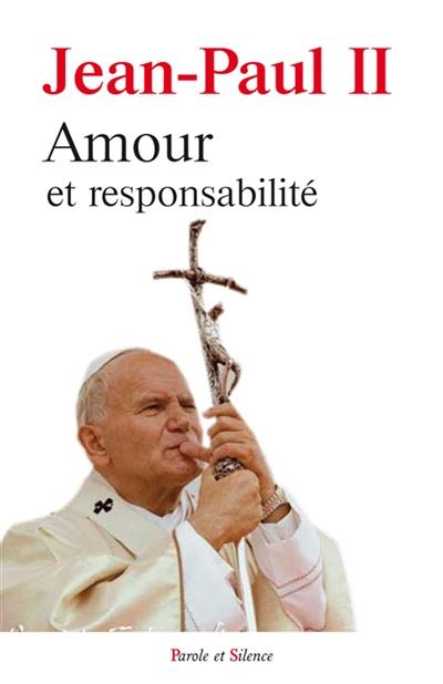 Amour et responsabilité : étude de morale sexuelle