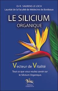 Le silicium organique : vecteur de vitalité : tout ce que vous voulez savoir sur le silicium organique