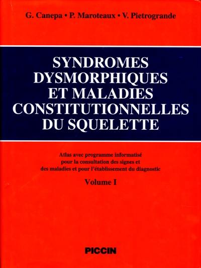 Syndromes dysmorphiques et maladies constitutionnelles du squelette : atlas avec programme informatisé pour la consultation des signes et des maladies et pour l'établissement du diagnostic