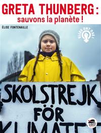 Greta Thunberg : sauvons la planète !