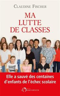 Ma lutte de classes : elle a sauvé des milliers d'enfants de l'échec scolaire