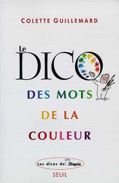 Le dico des mots de la couleur : d'abricot à zoulou