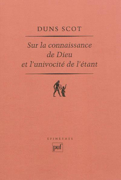 Sur la connaissance de Dieu et l'univocité de l'étant : Ordinatio I, Distinction 3, 1ère partie, Ordinatio I, Distinction 8, 1ère partie, Collation 24