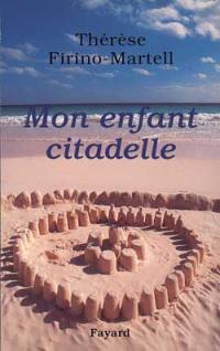 Mon enfant citadelle