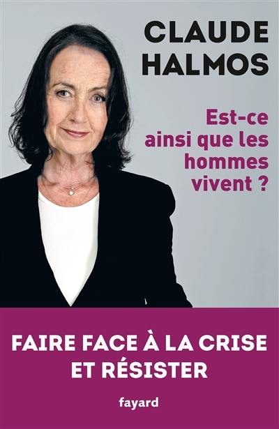 Est-ce ainsi que les hommes vivent ? : faire face à la crise et résister